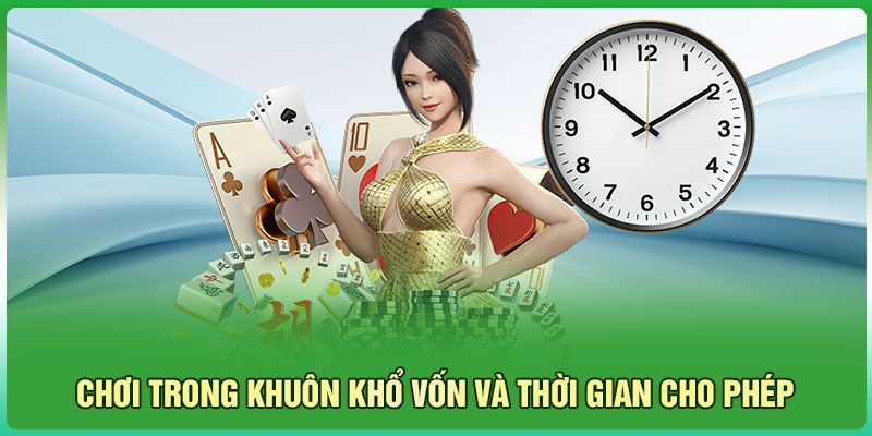 Chơi trong khuôn khổ vốn và thời gian cho phép