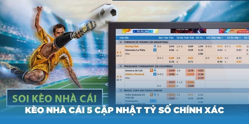 Kèo nhà cái 5 cập nhật tỷ số chính xác, nhanh chóng